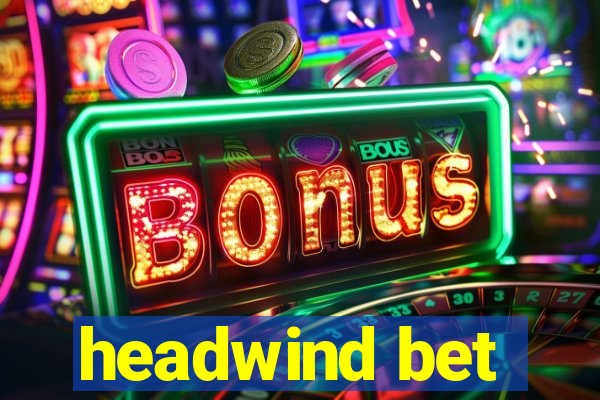 headwind bet
